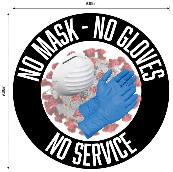 "No Mask, No Gloves, No Service" Adhesive Durable Vinyl Decal- Various Colors Available- 9.88”