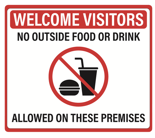 "No Outside Food Or Drink Allowed On These Premises" Adhesive Durable Vinyl Decal- Various Colors Available- 11.5x9.88"