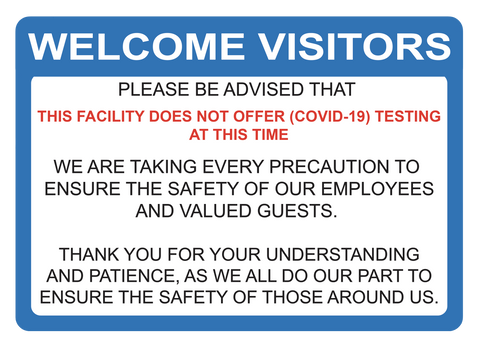 "Welcome Visitors: No COVID-19 (Coronavirus) Testing at This Facility" Adhesive Durable Vinyl Decal- 10x7"