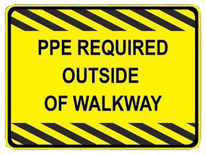 "Personal Protective Equipment Required Outside of Walkway" Durable Matte Laminated Vinyl Floor Sign- Various Sizes Available