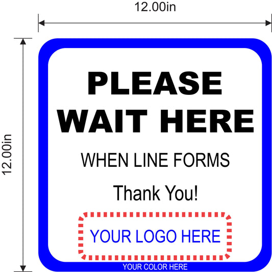 PLEASE WAIT HERE SOCIAL DISTANCING FLOOR SIGN - 12" Square with customizable logo and color scheme