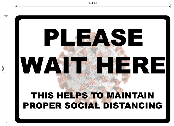 "Please Wait Here, Maintain Social Distancing" Durable Laminated Vinyl Floor Sign- 10x7"