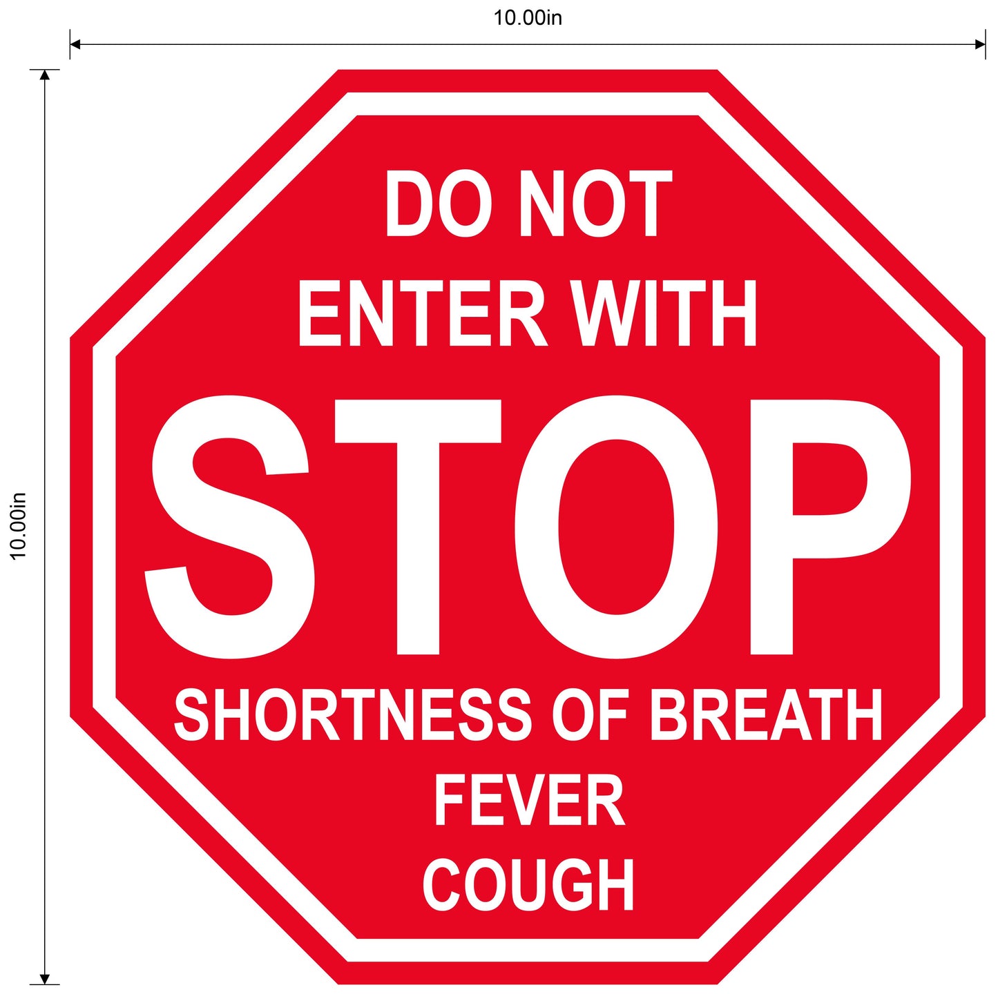 Stop Sign "Do Not Enter with Shortness of Breath, Fever, Cough" Adhesive Durable Vinyl Decal- Various Sizes Available