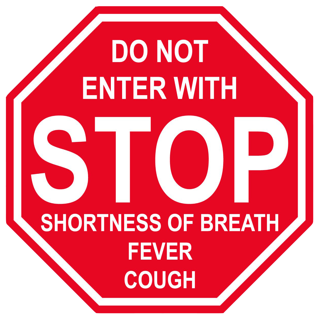 Stop Sign "Do Not Enter with Shortness of Breath, Fever, Cough" Adhesive Durable Vinyl Decal- Various Sizes Available