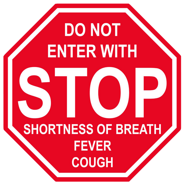 Stop Sign "Do Not Enter with Shortness of Breath, Fever, Cough" Adhesive Durable Vinyl Decal- Various Sizes Available