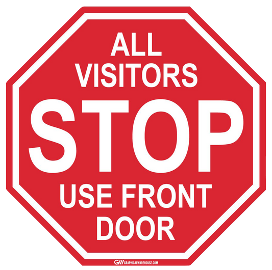 Stop Sign "All Visitors Use Front Door" Adhesive Durable Vinyl Decal- Various Sizes Available