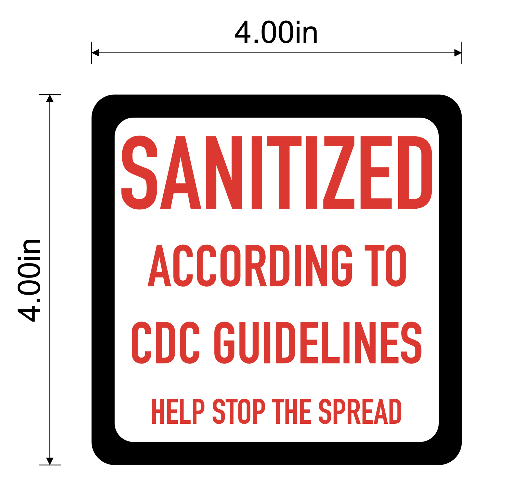 "Sanitized, According to CDC Guidelines, Help Stop The Spread" Adhesive Durable Vinyl Decal- 4x4"