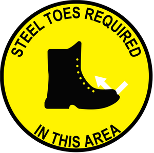 "Steel Toes Required In This Area" Durable Matte Laminated Vinyl Floor Sign- Various Sizes Available