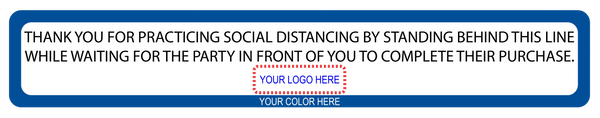 "Social Distancing, Stand Behind This Line" Custom Border and Logo- Adhesive Durable Vinyl Decal- 24x4"