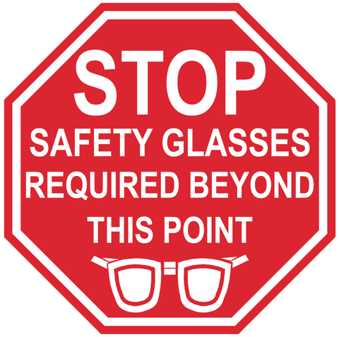 Stop Sign "Safety Glasses Required Beyond This Point" Durable Matte Laminated Vinyl Floor Sign- Various Sizes Available