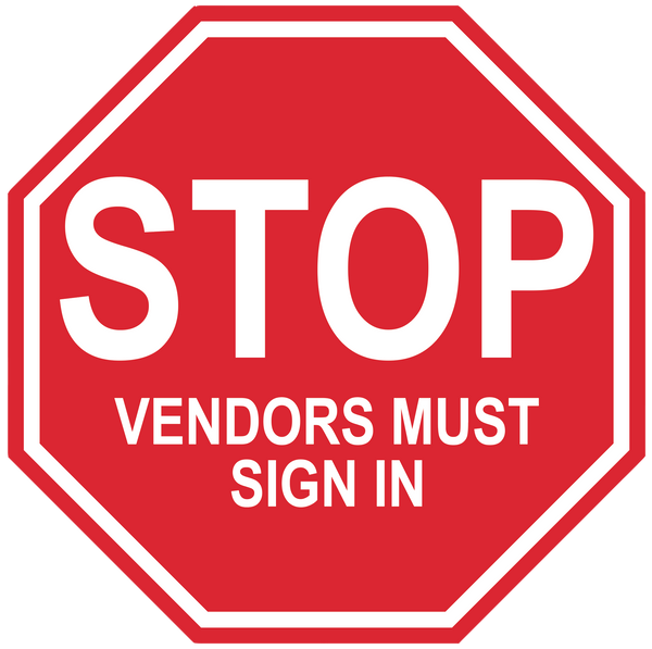 Stop Sign "Vendors Must Sign In" Durable Matte Laminated Vinyl Floor Sign- Various Sizes Available