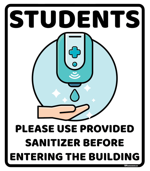 "Students Sanitize Before Entering" Adhesive Durable Vinyl Decal- Various Sizes/Colors Available
