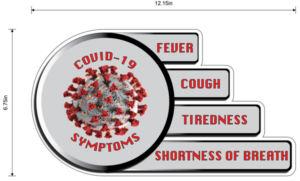 "COVID-19 (Coronavirus) Symptoms" Adhesive Durable Vinyl Decal- 12.15x6.75"