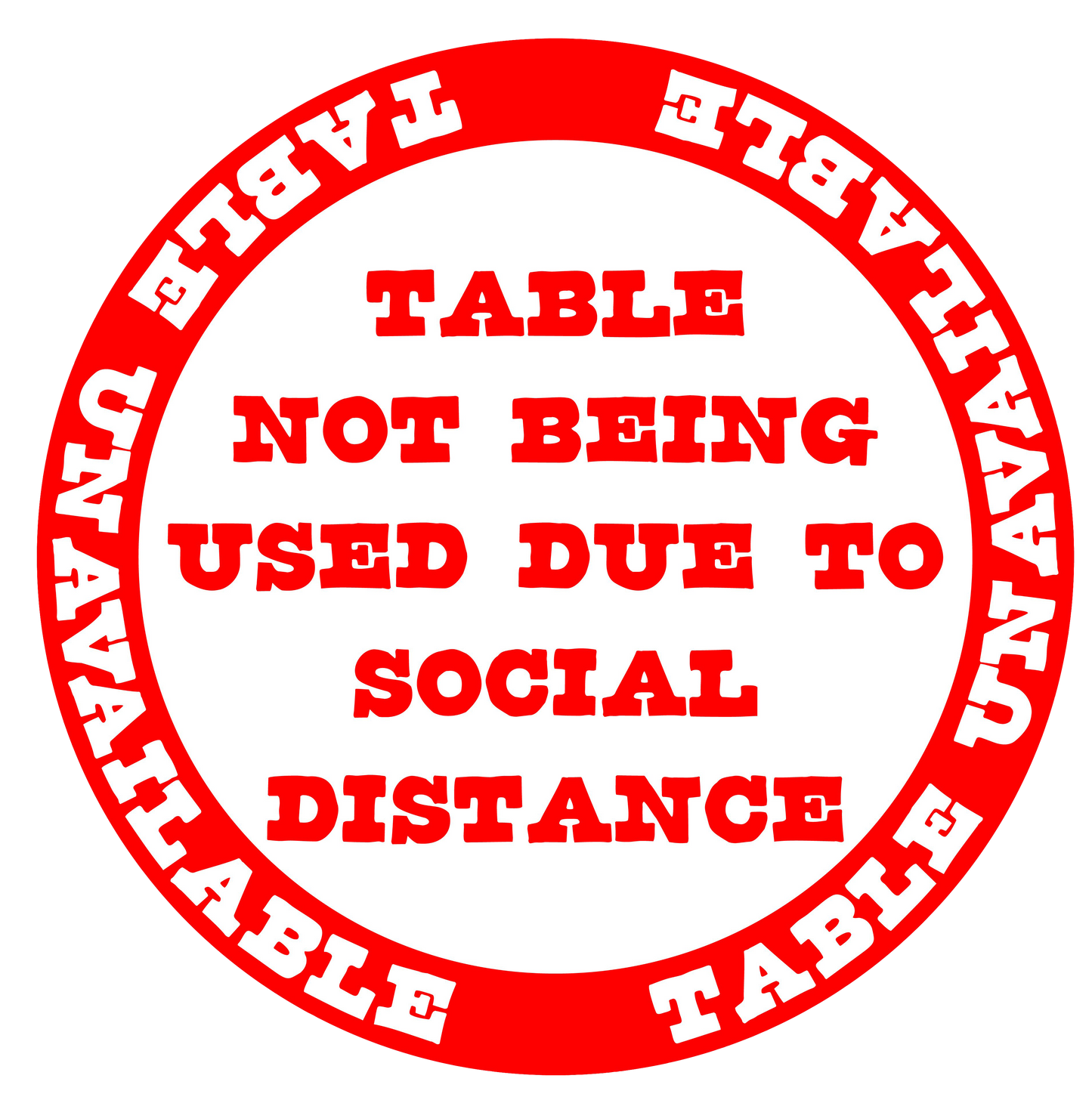 "Table Unavailable Due To Social Distancing" Version 2, Adhesive Durable Gloss Laminated Vinyl Decal- 12x12"