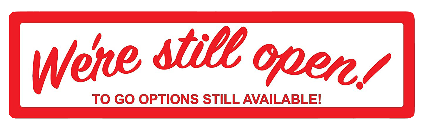 "We're Still Open, To Go Options Available" Adhesive Durable Vinyl Decal- 36x9"