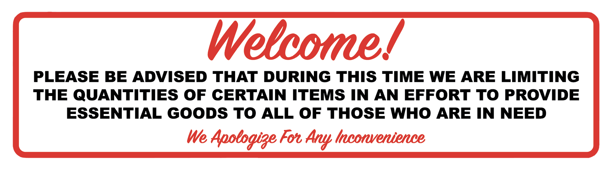 "Welcome: Limiting Quantities of Essential Goods" Adhesive Durable Vinyl Decal- 6x24"
