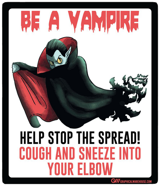"Be A Vampire, Cough and Sneeze Into Elbow" Adhesive Durable Vinyl Decal- Various Sizes Available